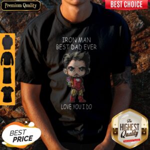Official Iron Man Best Dad Ever Love You I Do Shirt