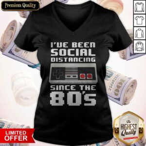 Alternative view of Official I've Been Social Distancing Since The 80s Shirt