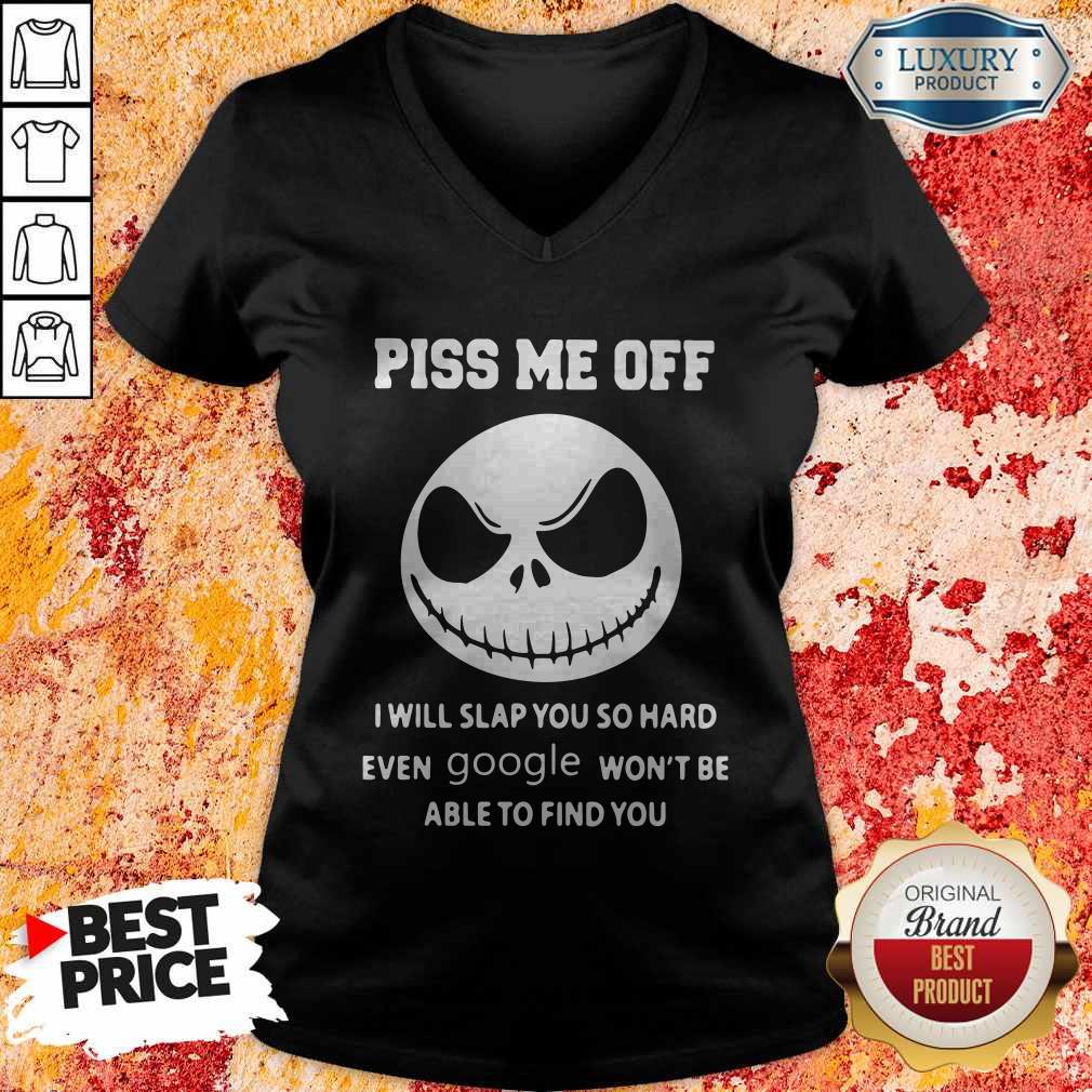 Official Jack Skeleton Piss Me Off I Will Slap You So Hard Even Google Won’t Be Able To Find You Shirt - Image 3