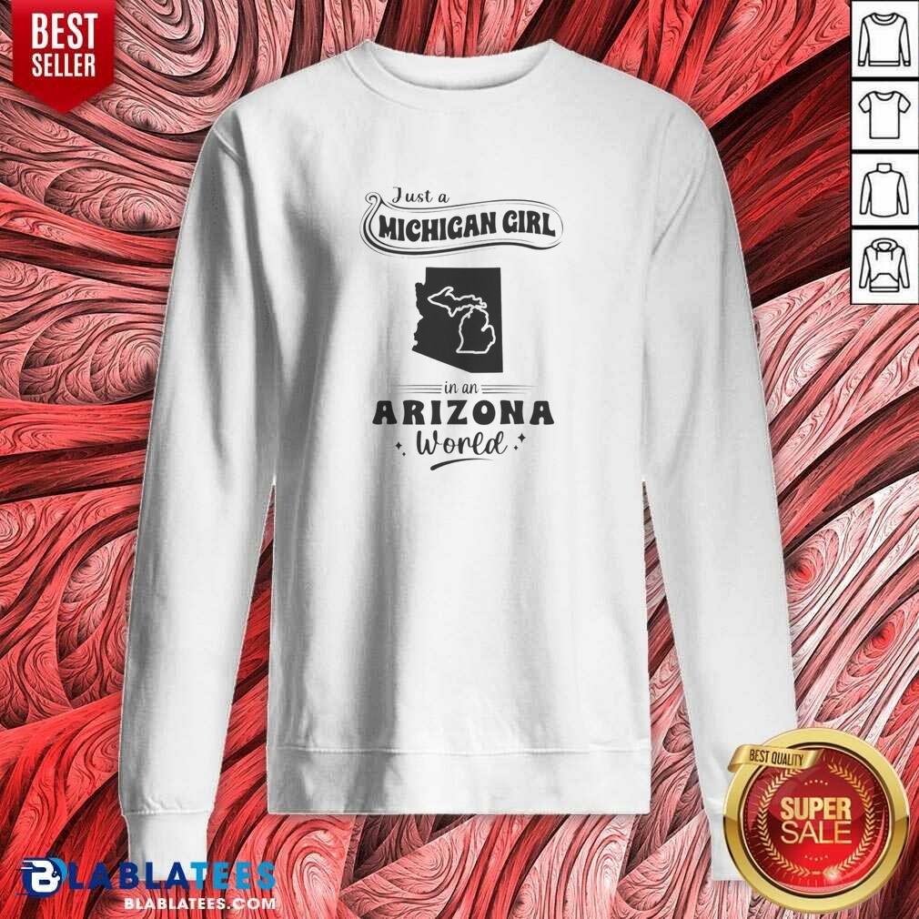 Official Just A Michigan Girl In An Arizona World Shirt - Image 3