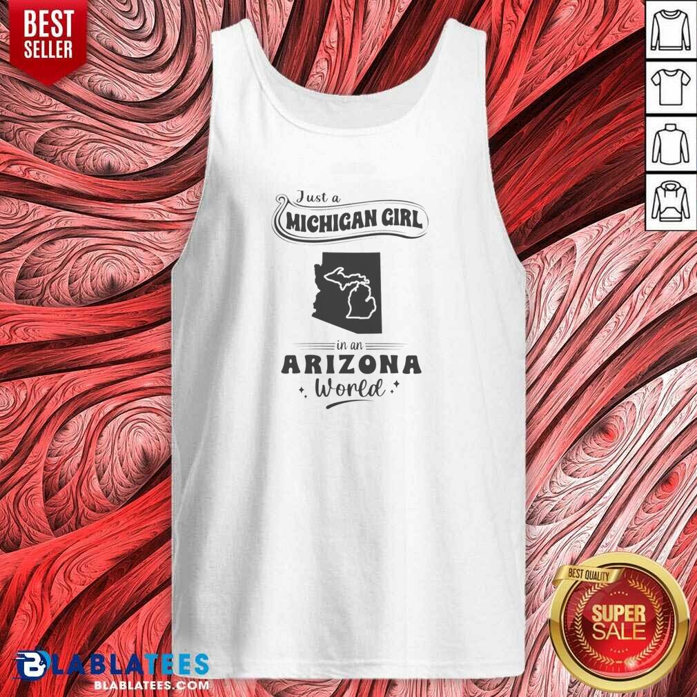 Official Just A Michigan Girl In An Arizona World Shirt - Image 4