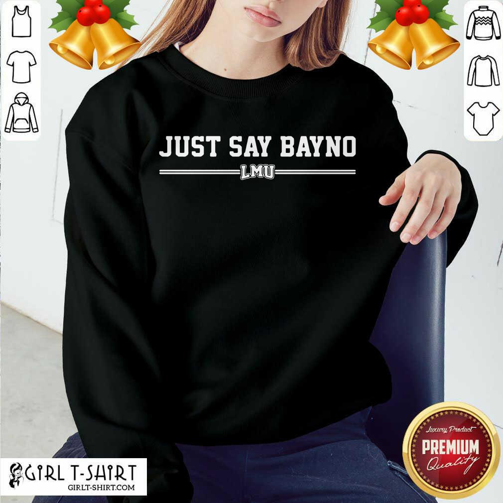 Official Just Say Bayno LMU Shirt - Image 4