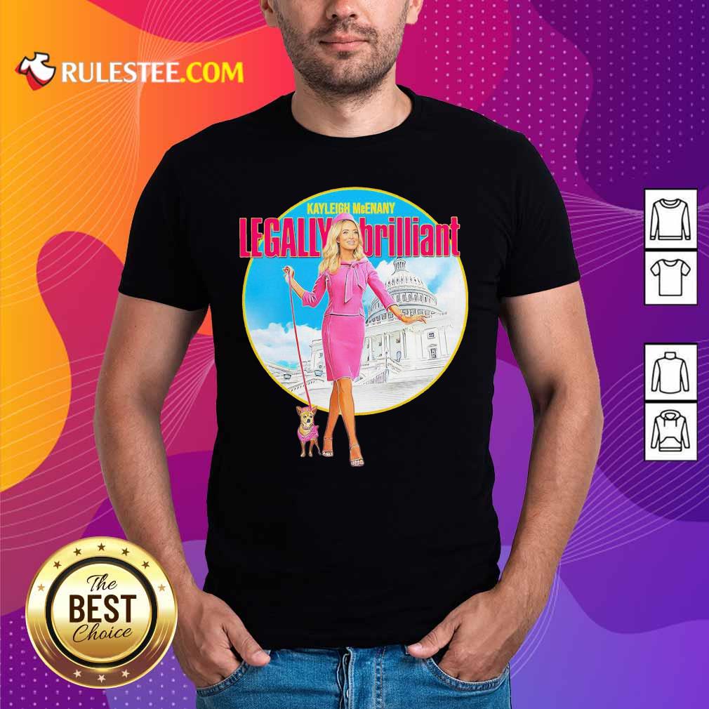 Official Kayleigh Mcenany Legally Brilliant Shirt