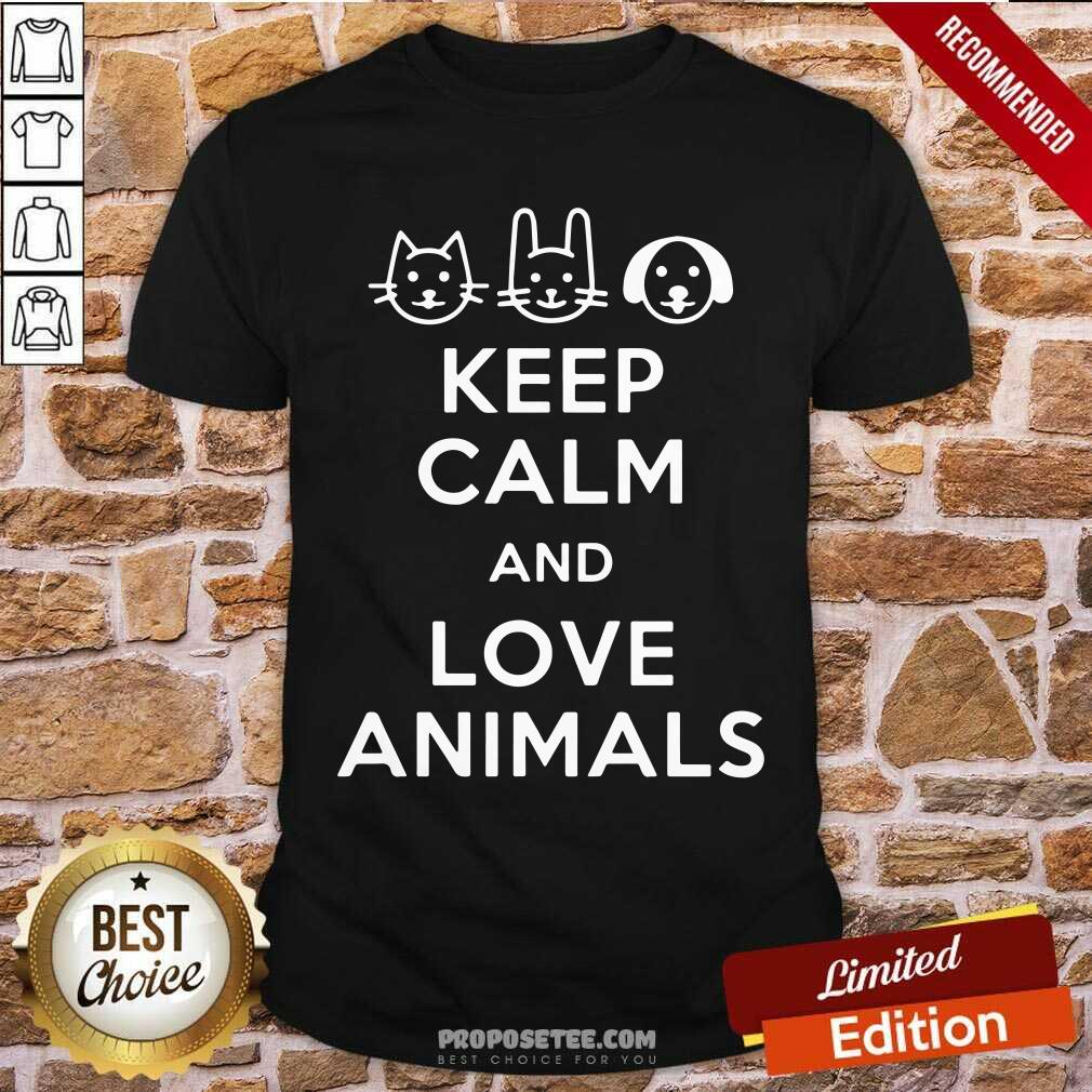Official Keep Calm And Love Animals Shirt