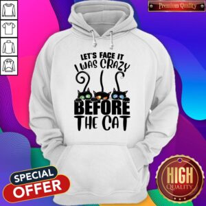 Alternative view of Official Let’s Face It I Was Crazy Before The Cats Shirt