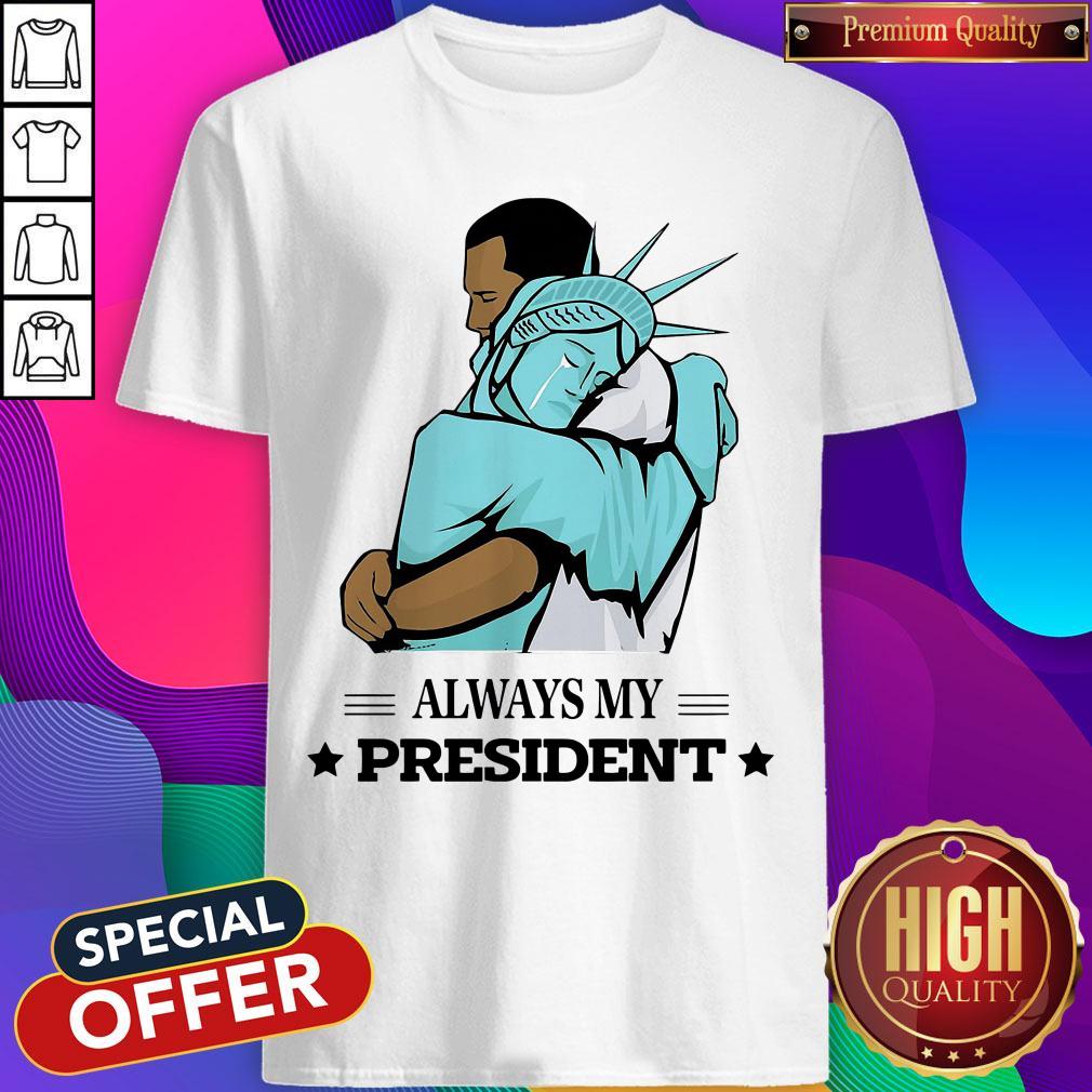 Official Liberty Hug Obama Always My President Shirt