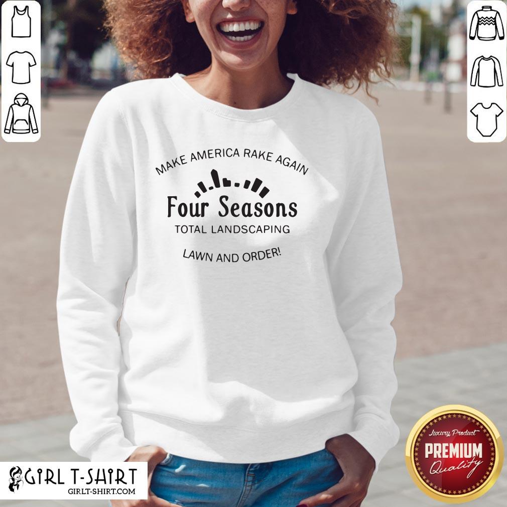 Official Make America Rake Again Four Seasons Total Landscaping Shirt - Image 2