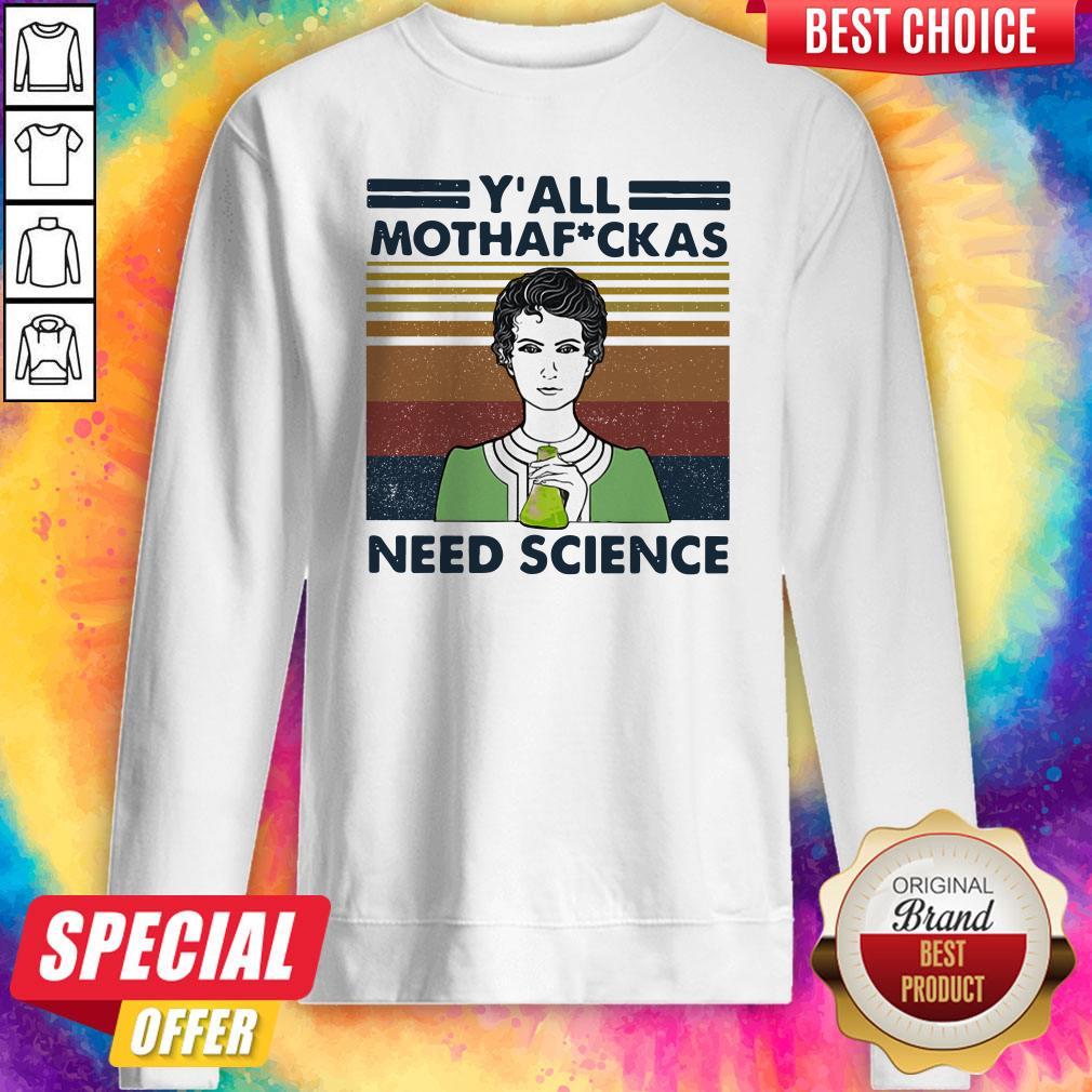 Official Marie Curie Y All Mothaf Ckas Need Science Vintage Retro Shirt - Image 4