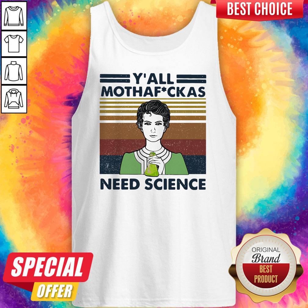 Official Marie Curie Y All Mothaf Ckas Need Science Vintage Retro Shirt - Image 3