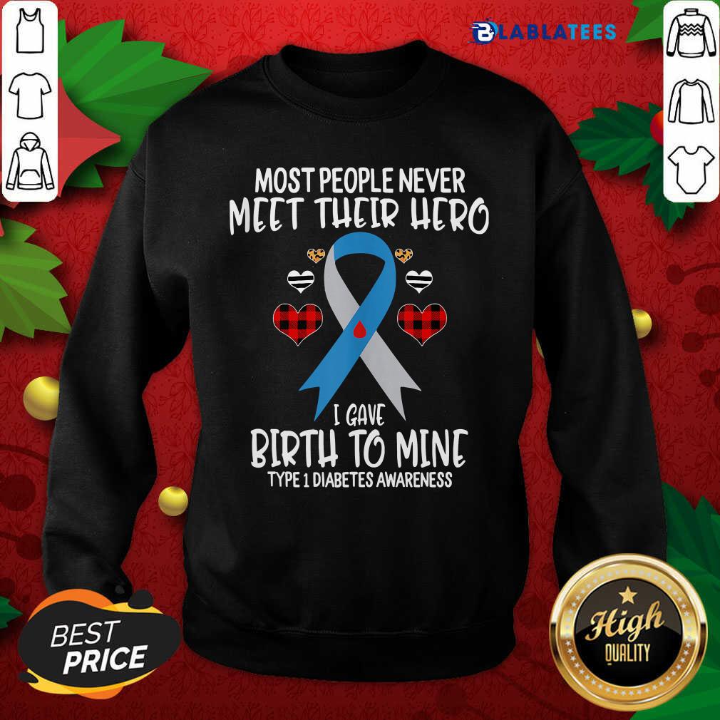 Official Most People Never Meet Their Hero I Gave Birth To Mine Diabetes Awareness Warrior's Heart Shirt - Image 3