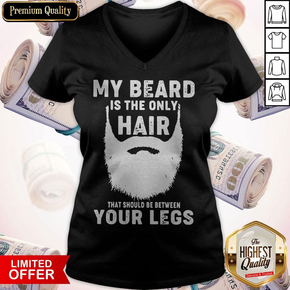 Official My Beard Is The Only Hair That Should Be Between Your Legs Shirt - Image 3