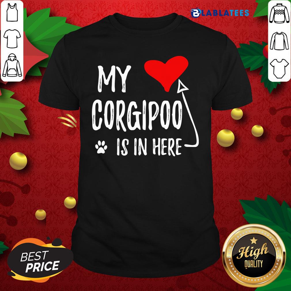 Official My Corgipoo Is In Here Corgipoo In My Heart Dog Mom Shirt