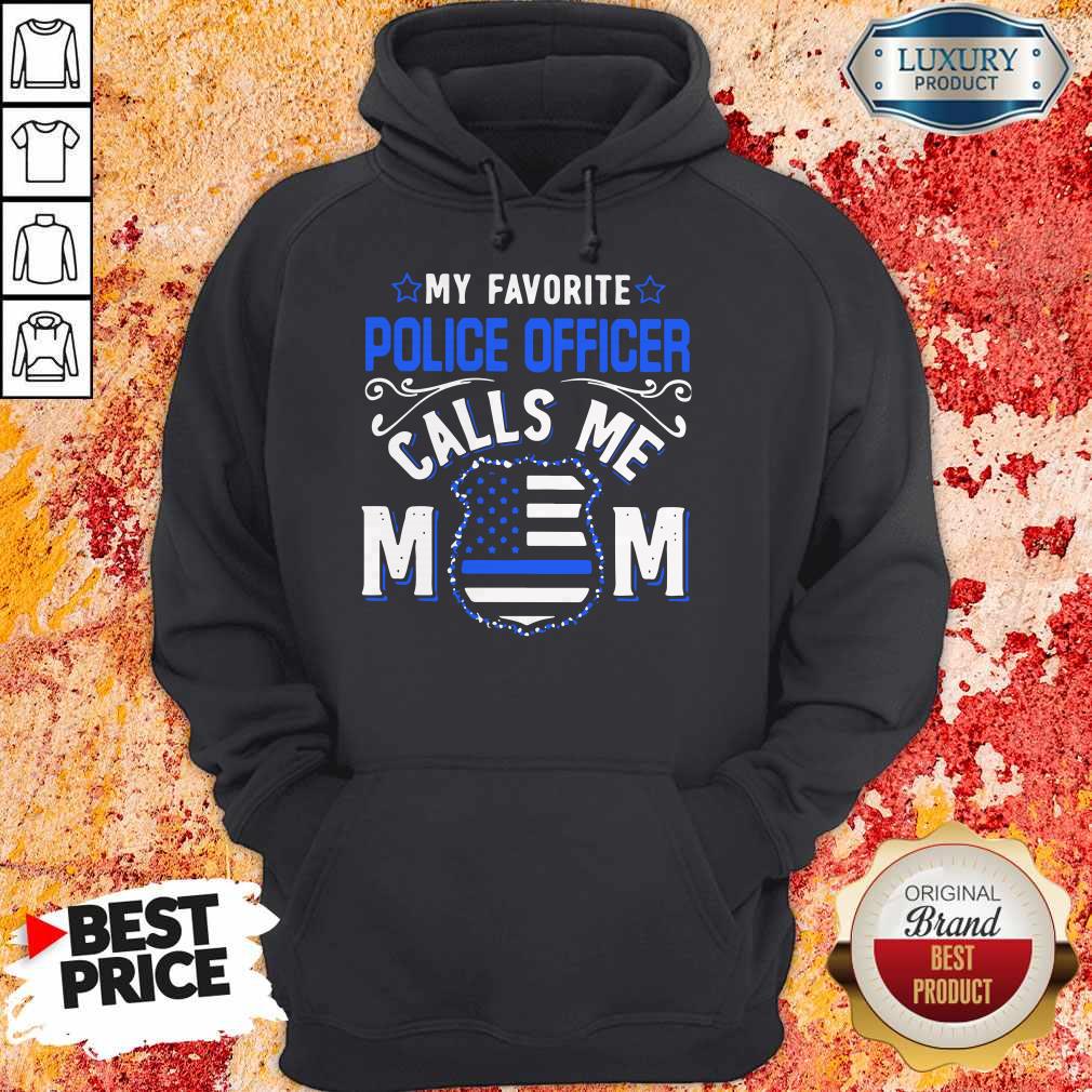 Official My Favorite Police Officer Calls Me Mom Shirt - Image 5