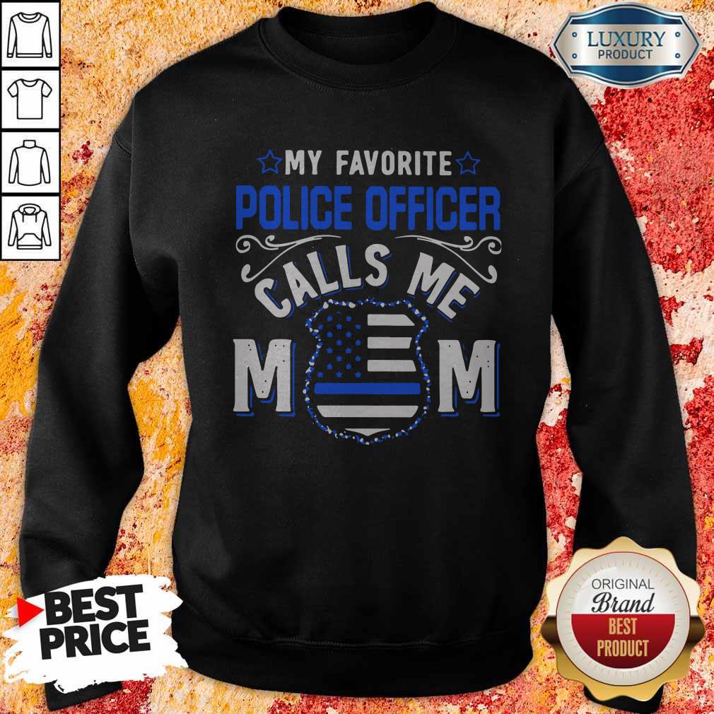 Official My Favorite Police Officer Calls Me Mom Shirt - Image 2