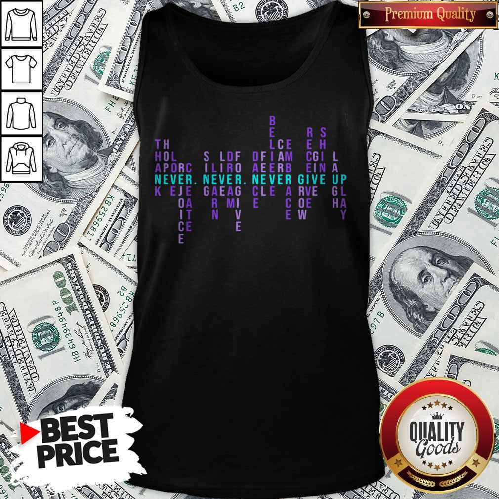Official Never Never Never Give Up Thank Hope Love Rejoice Create Shirt - Image 5