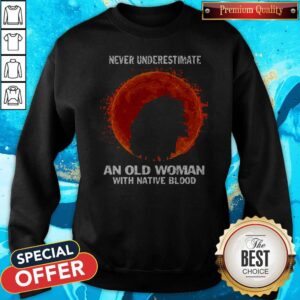 Alternative view of Official Never Underestimate An Old Woman With Native Blood Moon Shirt
