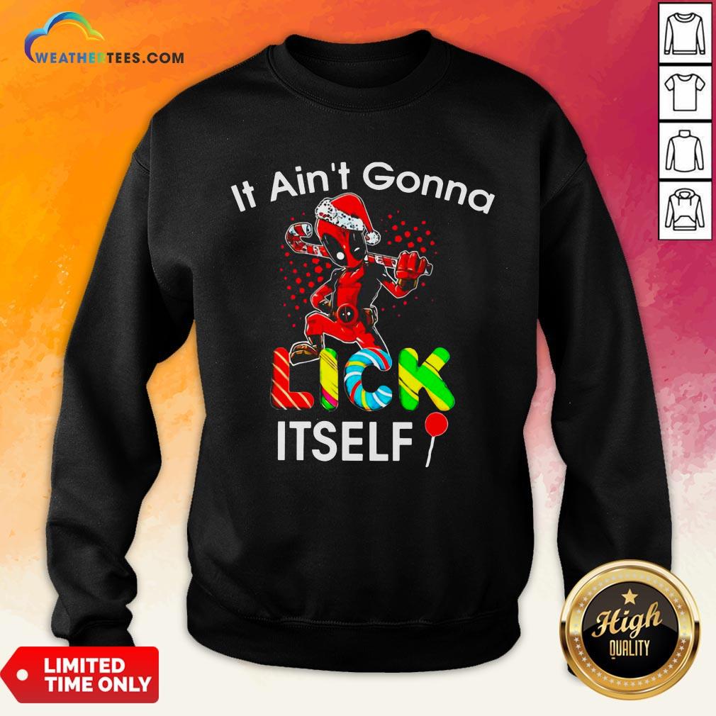 Official Nice Deadpool It Ain’t Gonna Lick Itself Christmas Shirt - Image 4