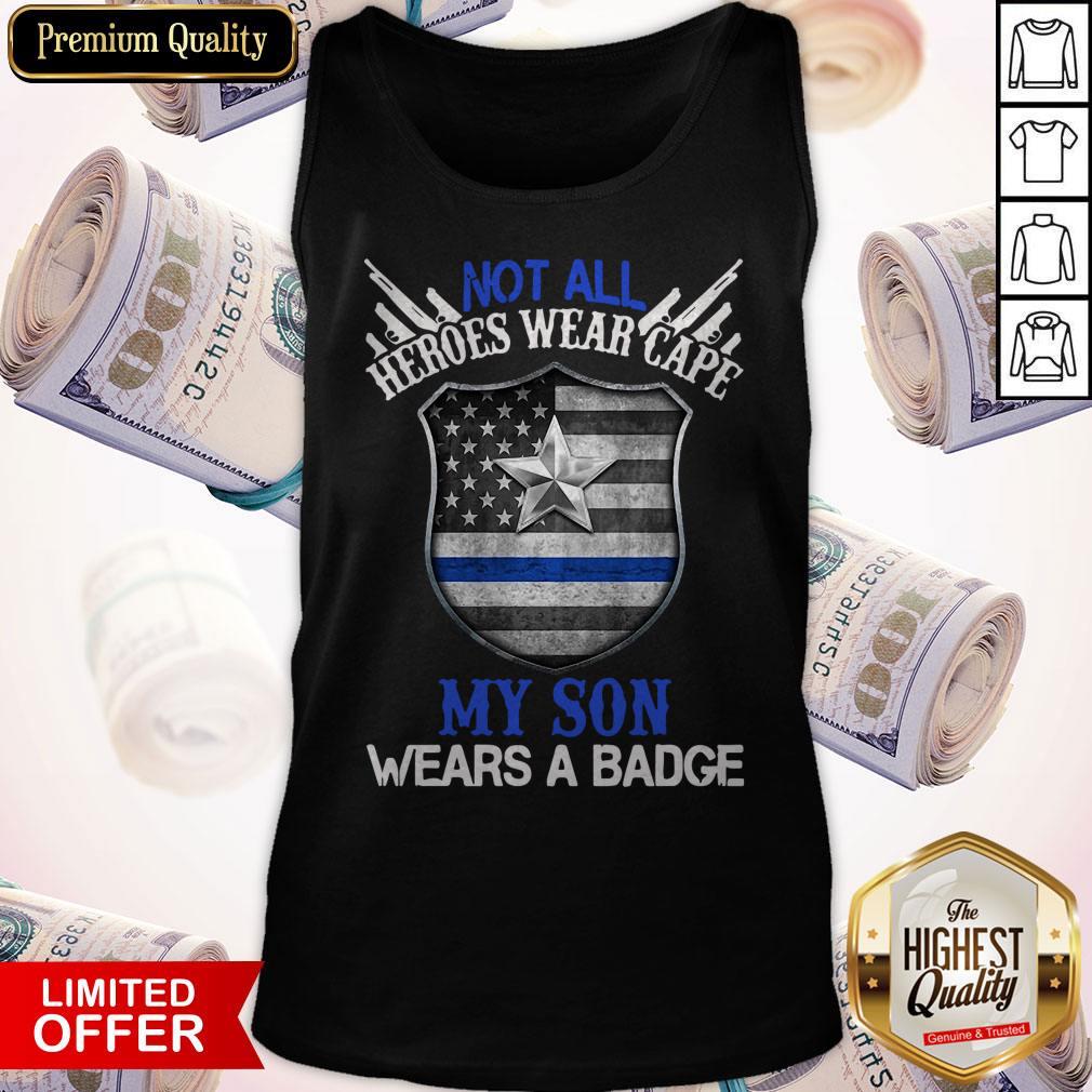 Official Not All Heroes Wear Cape My Son Wears A Badge American Flag Shirt - Image 4