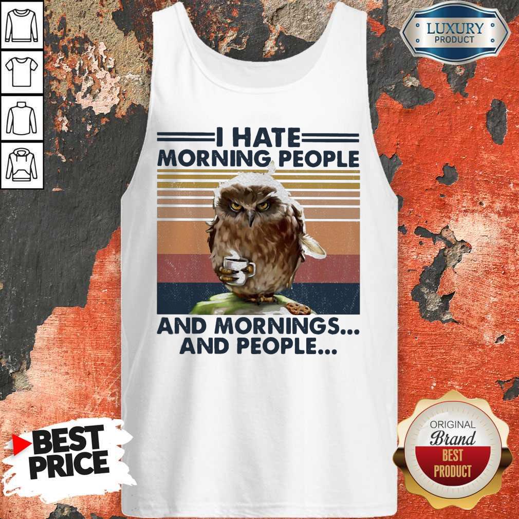 Official Owl I Hate Morning People And Mornings And People Vintage Shirt - Image 3