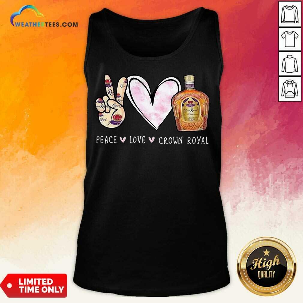 Official Peace Love Crown Royal Drinking Wine Shirt - Image 4