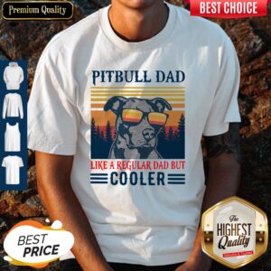 Official Pitbull Dad Like A Regular Dad But Cooler Vintage Shirt