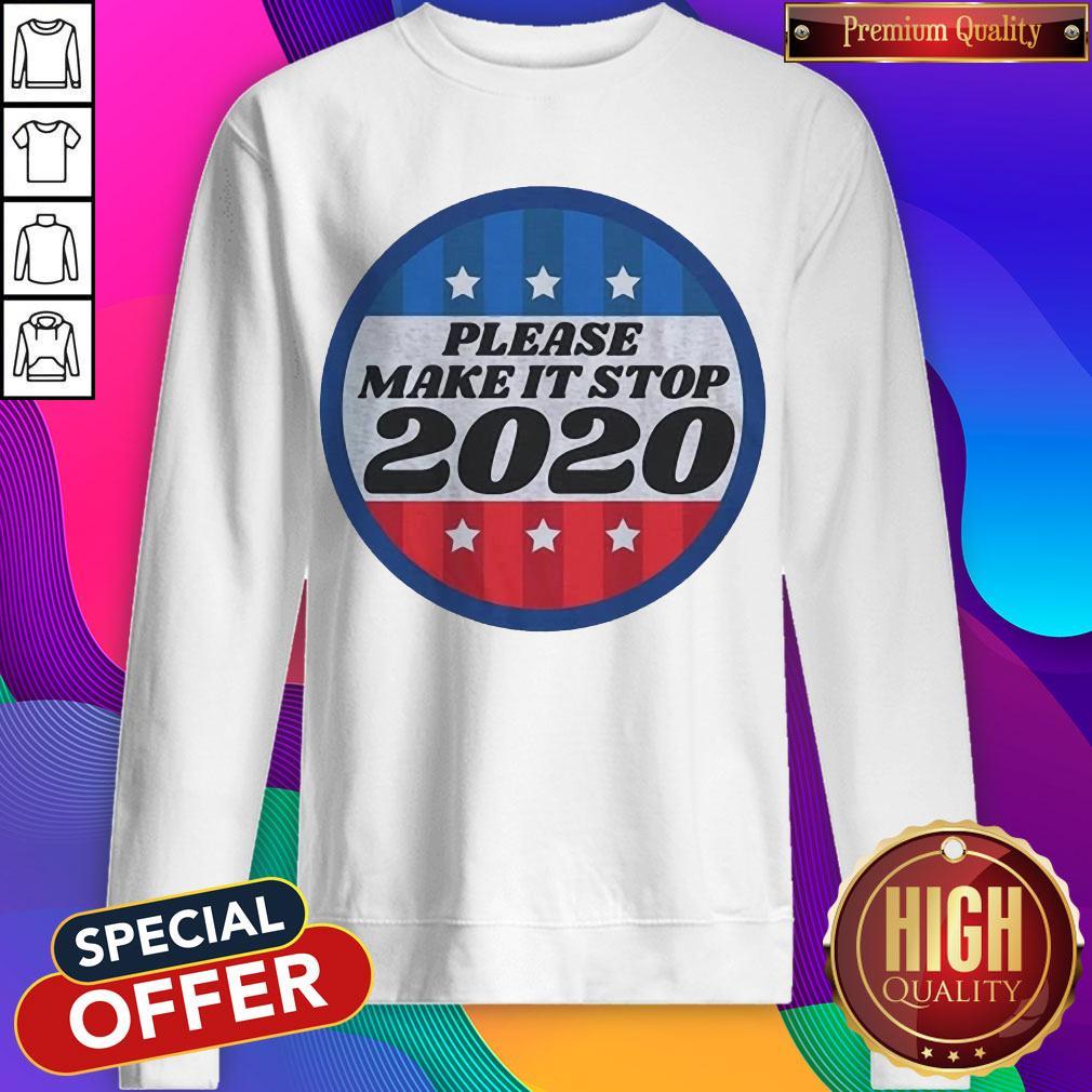 Official Please Make It Stop 2020 Shirt - Image 4