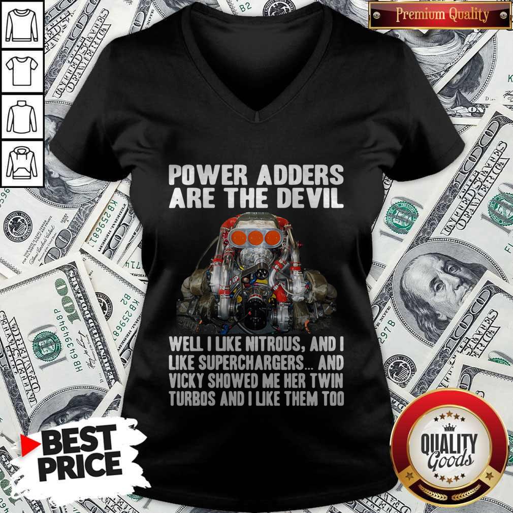Official Power Adders Are The Devil Well I Like Nitrous And I Like Superchargers Shirt - Image 3