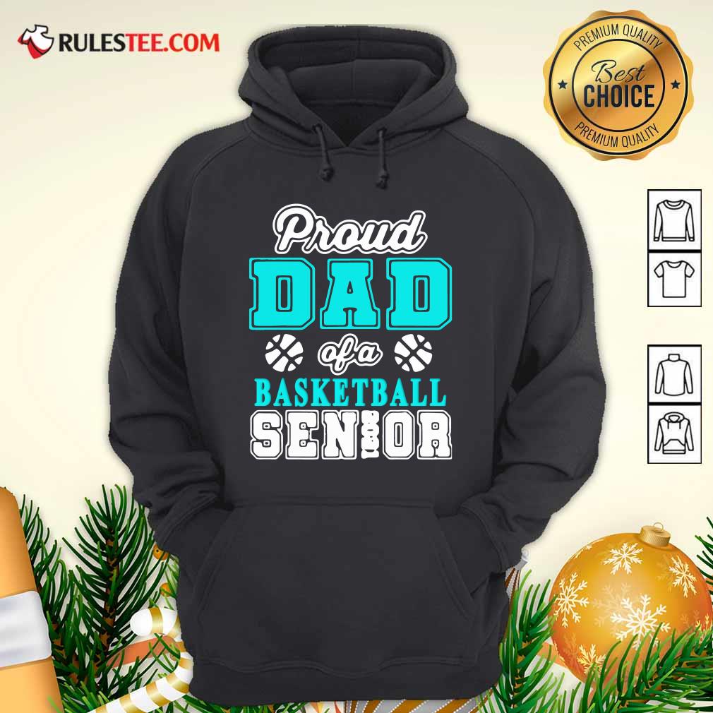 Official Proud Dad Of A Basketball Senior High School College Shirt - Image 2