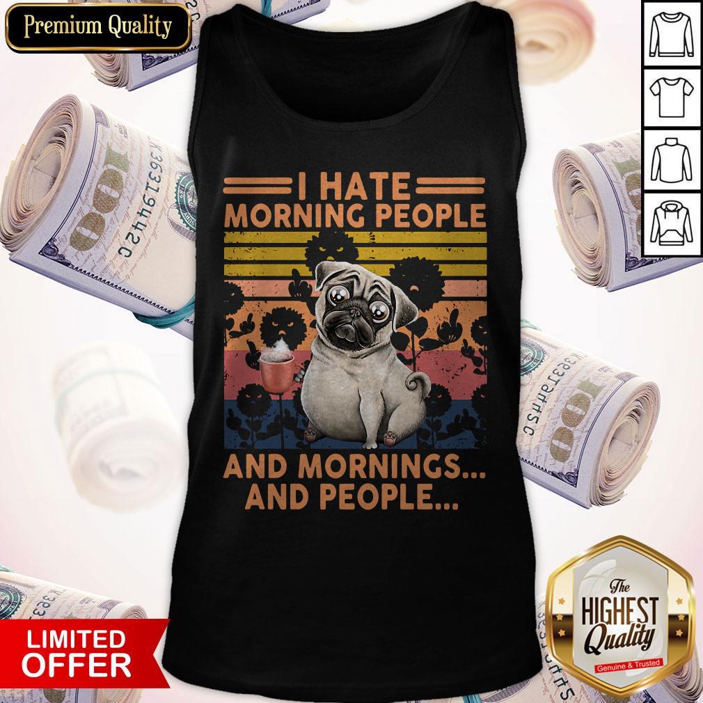 Official Pug I Hate Morning People And Mornings And People Vintage Retro Shirt - Image 3