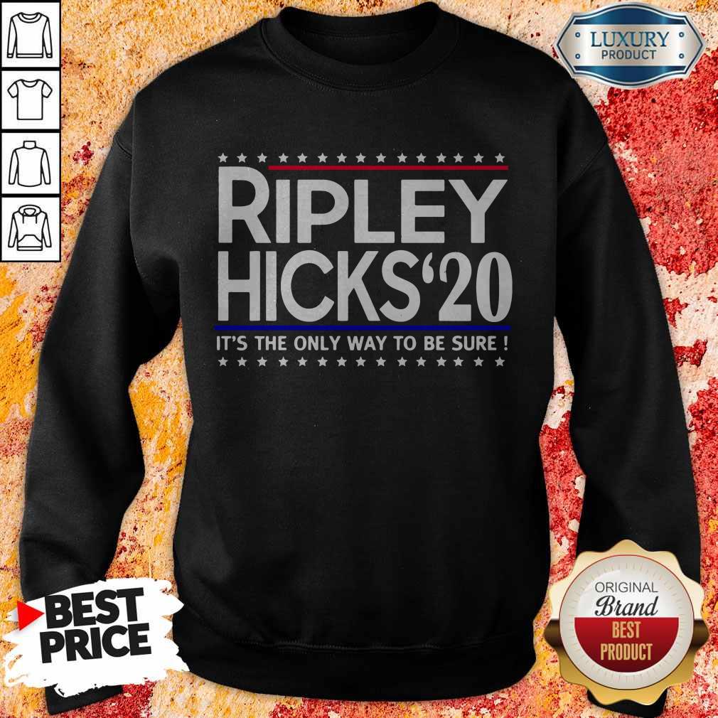 Official Ripley Hicks’ 20 It’s The Only Way To Be Sure Shirt - Image 4