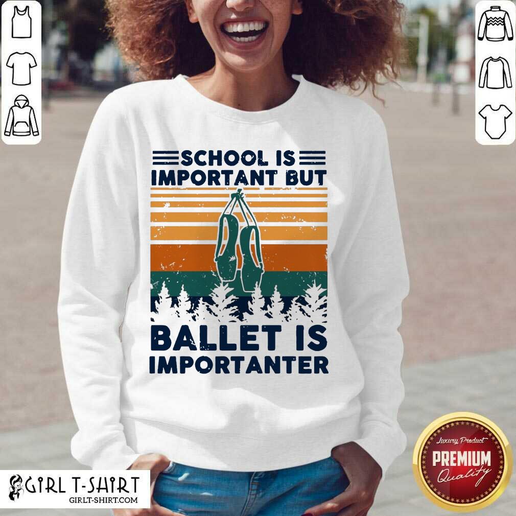 Official School Is Important But Ballet Is Importanter Vintage Shirt - Image 3
