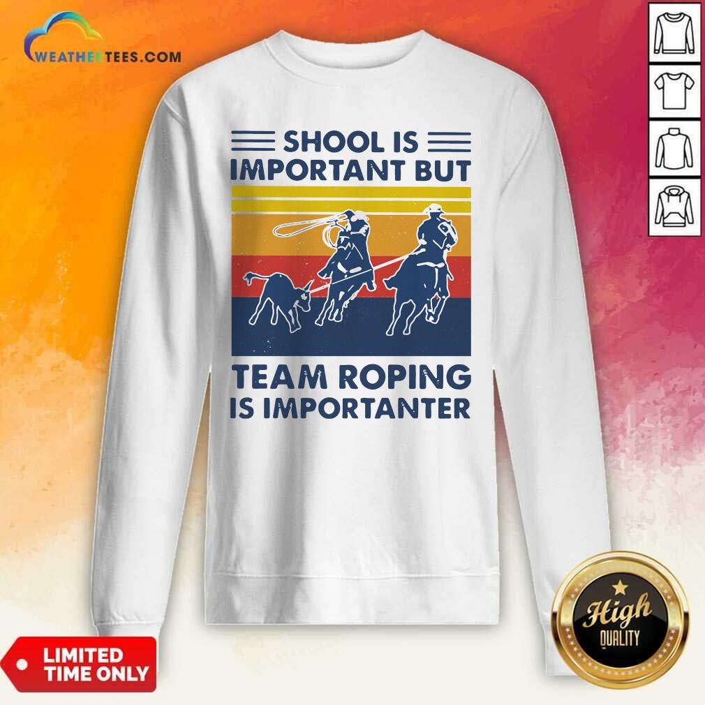 Official School Is Important But Team Roping Is Importanter Vintage Retro Shirt - Image 2