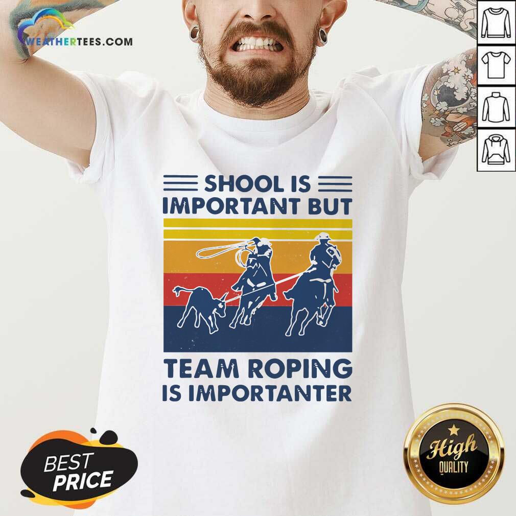 Official School Is Important But Team Roping Is Importanter Vintage Retro Shirt - Image 3