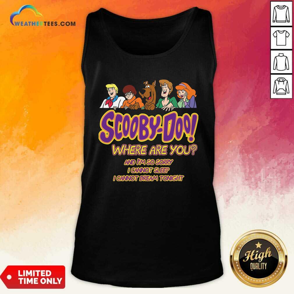 Official Scooby-doo Where Are You And I’m So Sorry I Cannot Sleep Shirt - Image 4