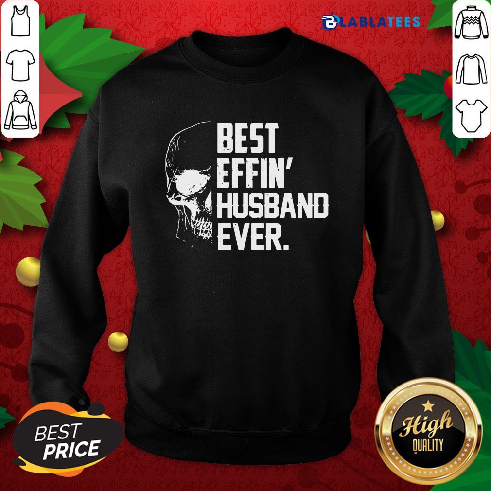 Official Skull Best Effin’ Husband Ever T-shirt - Image 5