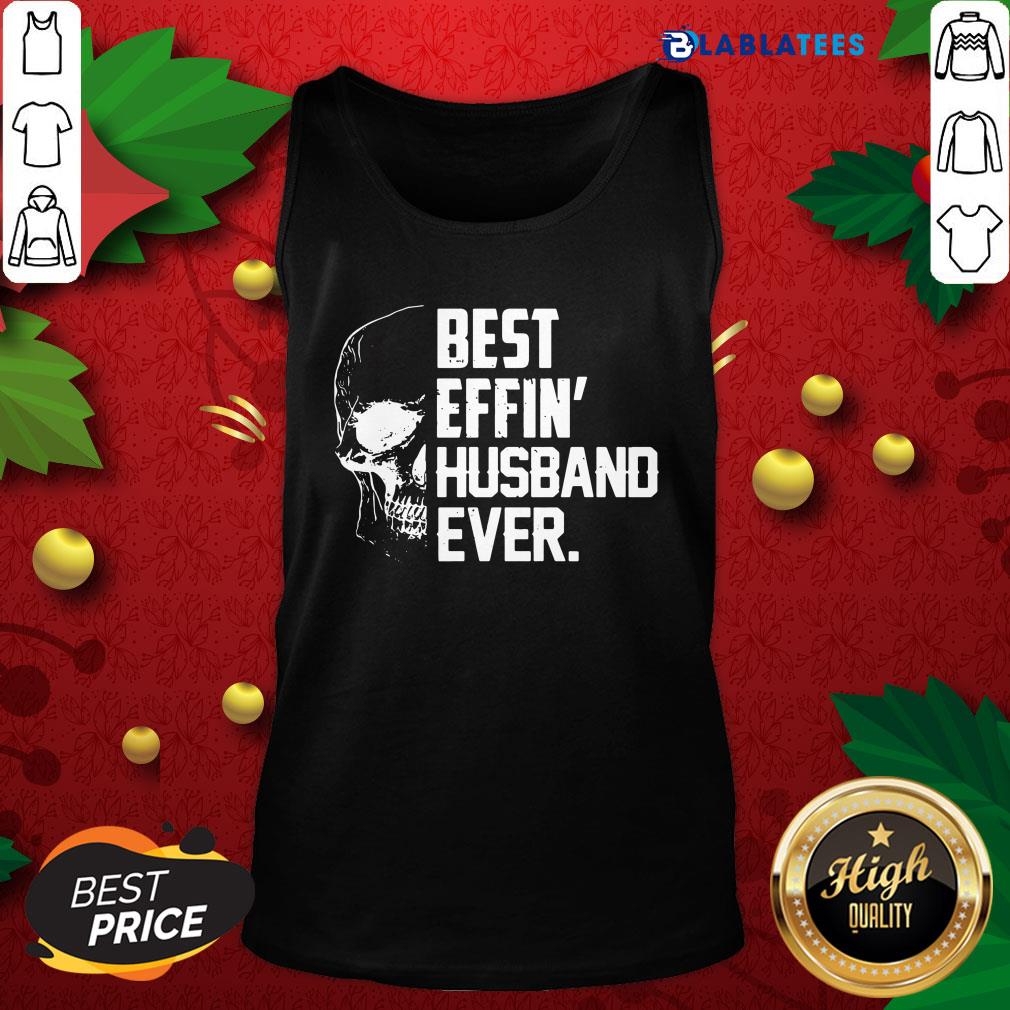 Official Skull Best Effin’ Husband Ever T-shirt - Image 4