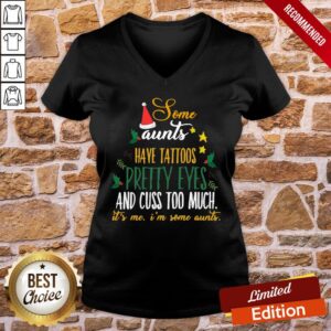 Alternative view of Official Some Aunts Have Tattoos Pretty Eyes And Cuss Too Much It’s Me I’m Some Aunts Shirt