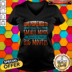 Alternative view of Official Some People Need To Open Their Smaoll Minds Inslead Of Their Big Mouths shirt