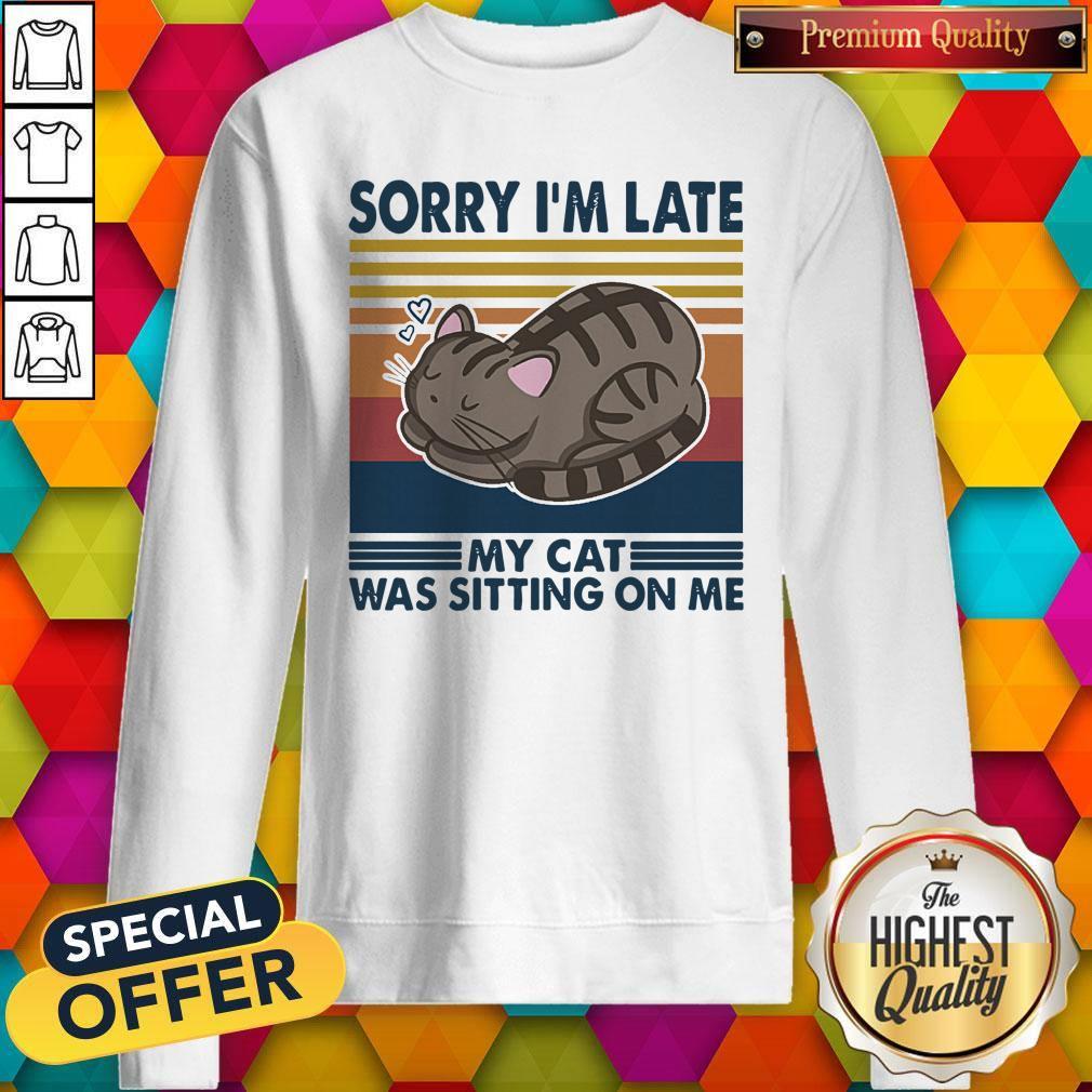 Official Sorry I’m Late My Cat Was Sitting On Me Cat Vintage Retro Shirt - Image 2