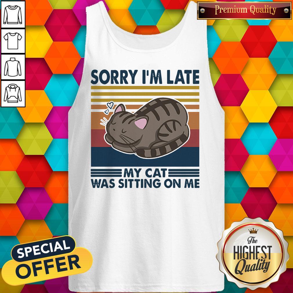 Official Sorry I’m Late My Cat Was Sitting On Me Cat Vintage Retro Shirt - Image 5