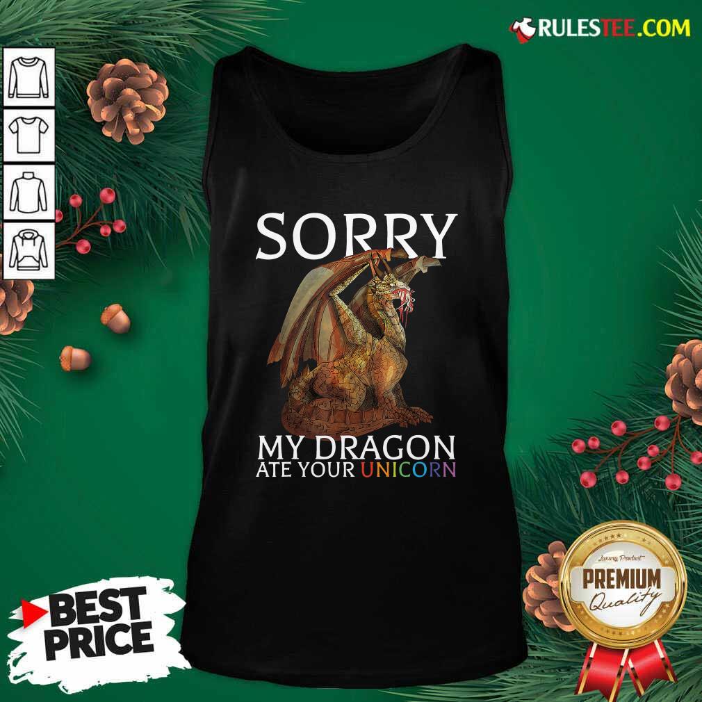 Official Sorry My Dragon Ate Your Unicorn 2021 Shirt - Image 4