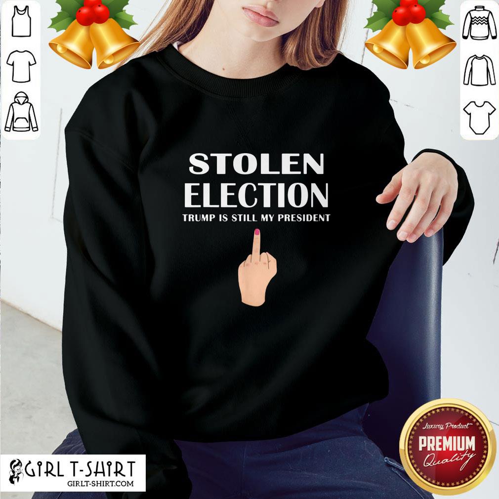 Official Stolen Election Trump Is Still My President Donald Trump Shirt - Image 4