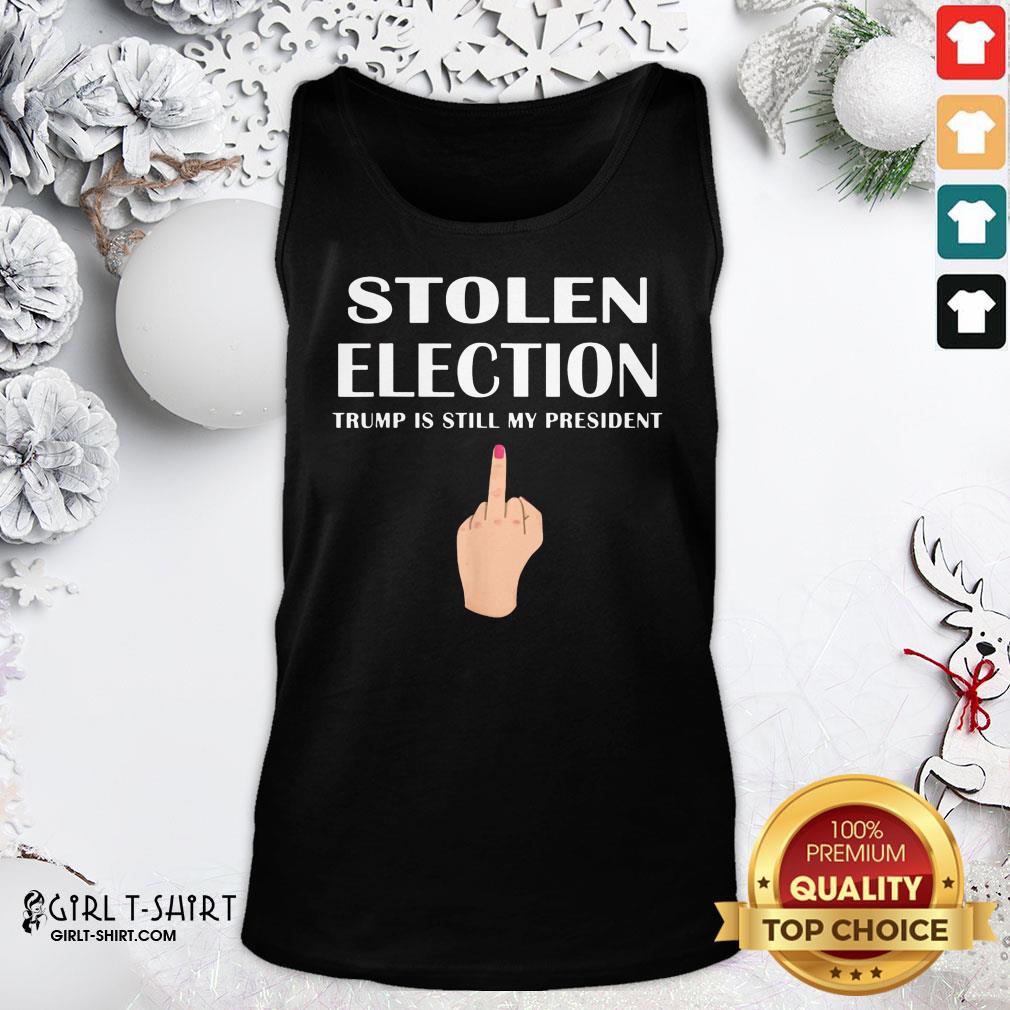 Official Stolen Election Trump Is Still My President Donald Trump Shirt - Image 3