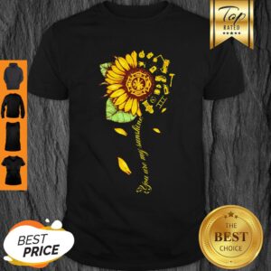 Official Sunflower You Are My Sunshine Shirt