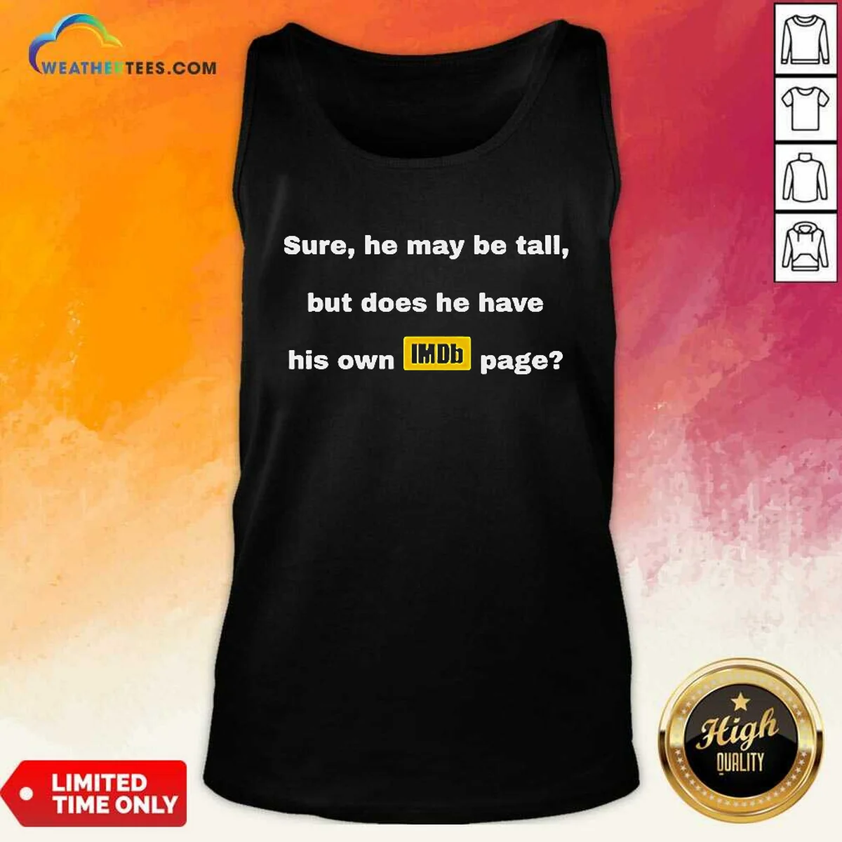 Official Sure He May Be Tall But Does He Have His Own Imdb Page Shirt - Image 5
