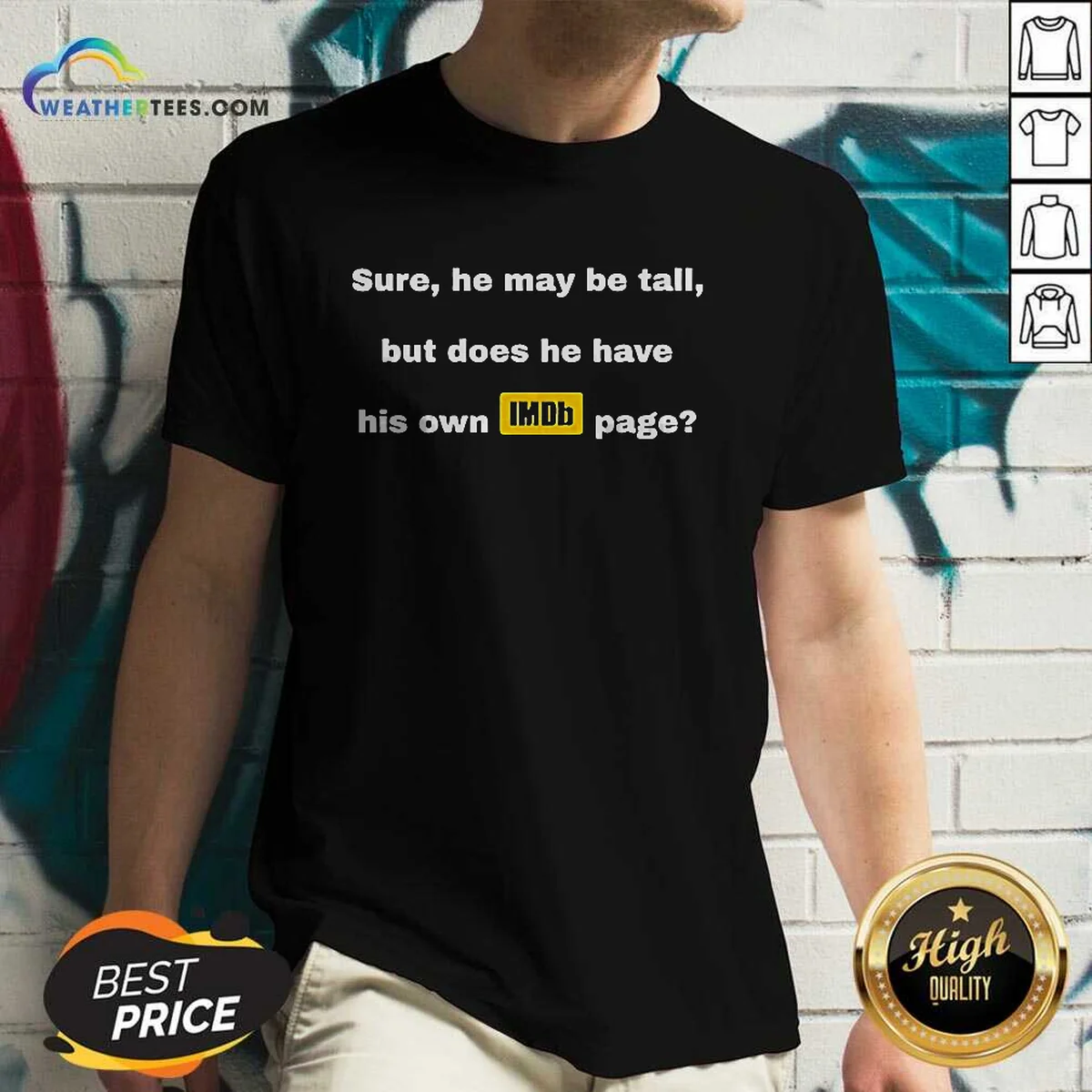 Official Sure He May Be Tall But Does He Have His Own Imdb Page Shirt - Image 3