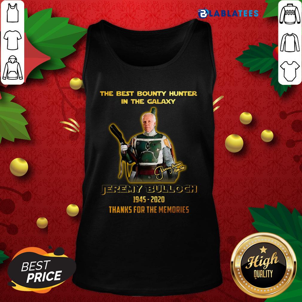 Official The Best Bounty Hunter In The Galaxy Jeremy Bulloch 1945 2020 Thank For The Memories Shirt - Image 3