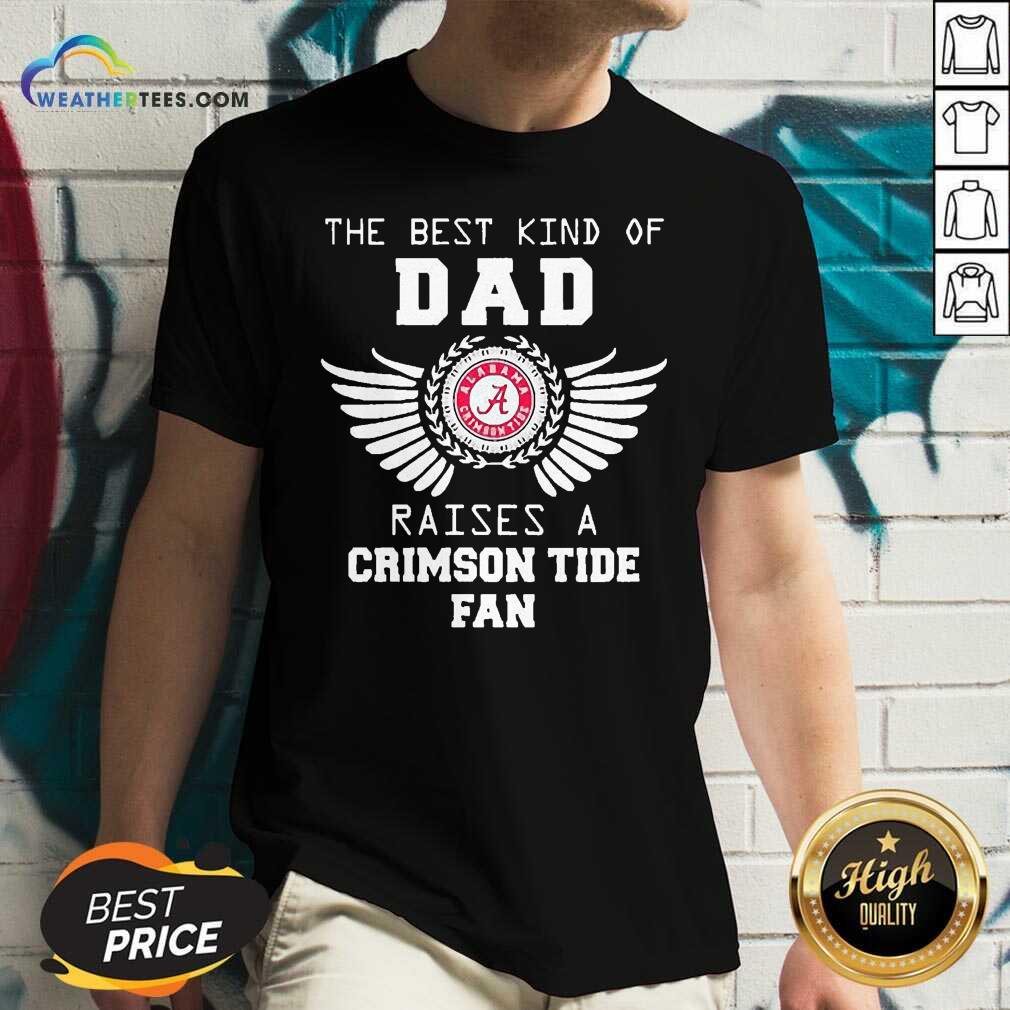 Official The Best Kind Of Dad Alabama Crimson Tide Raises A Crimson Tide Fan Shirt - Image 5