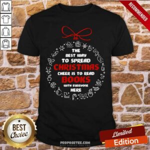 Official The Best Way To Spread Christmas Cheer To Read Books With Everyone Here Xmas Ugly Shirt