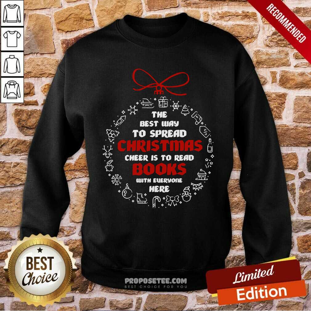 Official The Best Way To Spread Christmas Cheer To Read Books With Everyone Here Xmas Ugly Shirt - Image 4